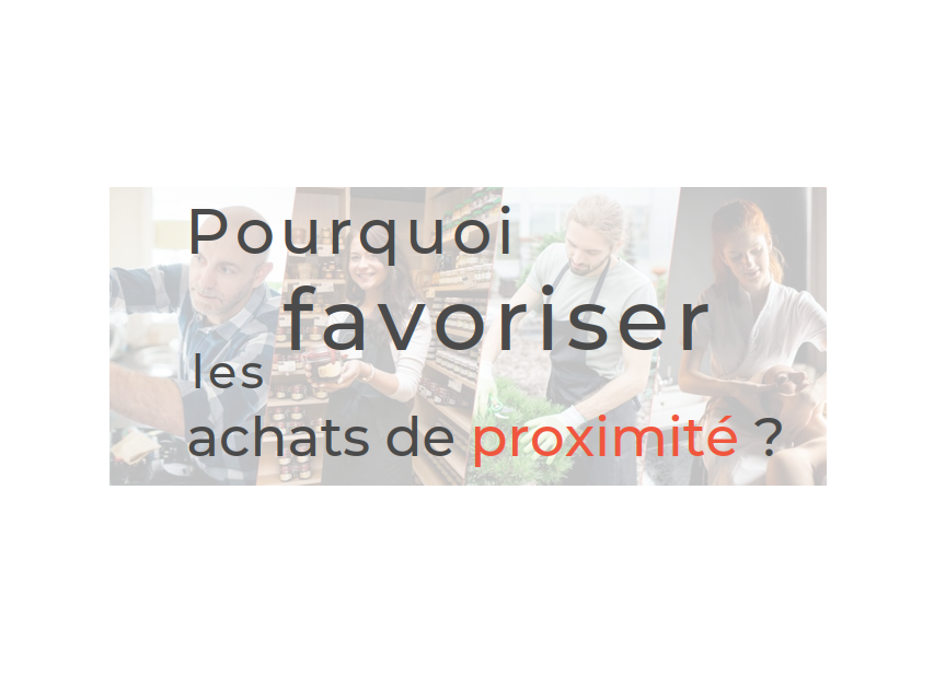 Pourquoi favoriser les achats de proximité ?