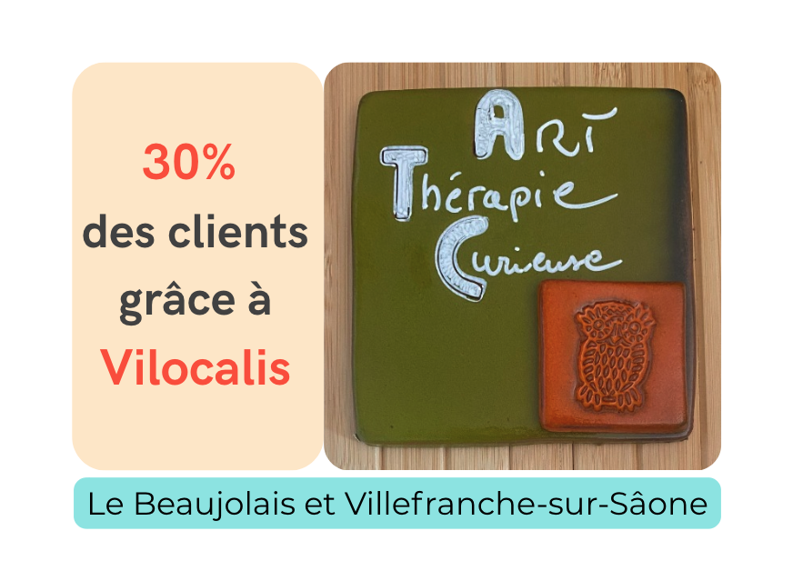 Texte : 30% des clients grâce à Vilocalis Logo : Art Thérapie Curieuse texte : Le Beaujolais et Villefranche-sur-Sâone